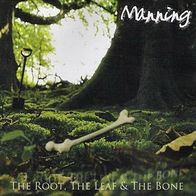 Manning - The Root, The Leaf And The Bone CD S/ S