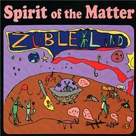 Spirit Of The Matter - Zuble Land (2009) Experimental Avant-prog CD new S/S