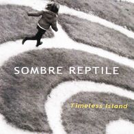 Sombre Reptile - Timeless Island (2012) prog CD Musea new S/S