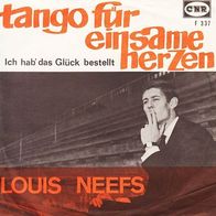 7" Sg. Louis Neefs - Tango für einsame Herzen / Ich hab´ das Glück bestellt