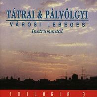 Tatrai & Palvolgyi - Varosi Lebeges CD Ungarn