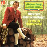 7 Vinyl Hubert Wolf & Original Böhmerländer Musikanten / Hinter den böhmischen Bergen