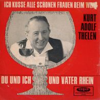 7 Vinyl Kurt Adolf Thelen / Ich küsse alle schönen Frauen beim Wein