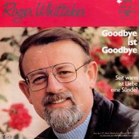 7 Vinyl Roger Whittaker / Goodbye ist Goodbye