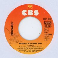 7 Vinyl Chicago / Wishing You were here ( Ohne Cover )
