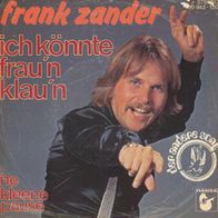 7 Vinyl Frank Zander / Ich könnte Frau´n Klau´n