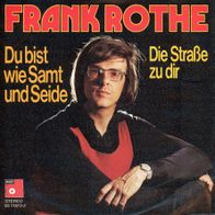 7 Vinyl Frank Rothe / Du bist wie aus Samt und Seide