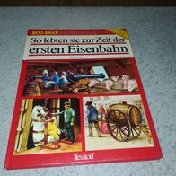So lebten sie zur Zeit der ersten Eisenbahn