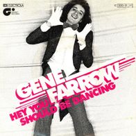 7 Vinyl Gene Farrow / Hey You should be Dancing
