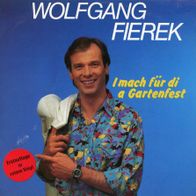 7 Vinyl Wolfgang Fierek / I mach für di a Gartenfest