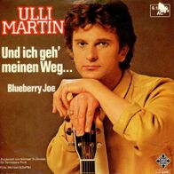 7 Vinyl Ulli Martin / Und ich geh meinen Weg