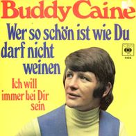 7 Vinyl Buddy Caine / Wer so schön ist wie du darf nicht Weinen