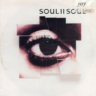 7 Vinyl Soul II Soul / Joy