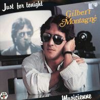 7 Vinyl Gilbert Montagne / Just for Tonight