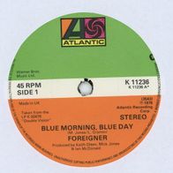 7 Vinyl Foreigner / Blue Morning Blue Day ( Ohne Cover )
