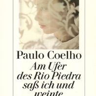 Buch - Paulo Coelho - Am Ufer des Rio Piedra saß ich und weinte: Roman