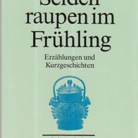 Buch - Mao Dun - Seidenraupen im Frühling: Erzählungen und Kurzgeschichten