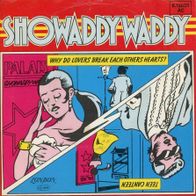 7 Vinyl Showaddywaddy / Why do Lovers break each other Hearts?