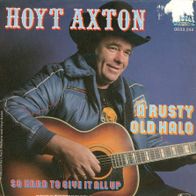7 Vinyl Hoyt Axton / A Rusty old Halo
