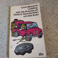 Liebling zieh die Hnadbremse an