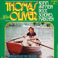 7"THOMAS OLIVER · Komm auf mein Boot, schönes Mädchen (RAR 1975)