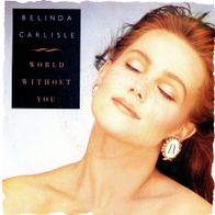 7 Vinyl Belinda Carlisle / World without You ( Remix )