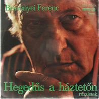Bessenyei Ferenc - Hegedus a hazteton (Fiddler on the Roof) 45 single 7" 1974
