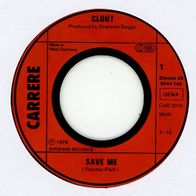 7 Vinyl Clout / Save me ( Ohne Cover )