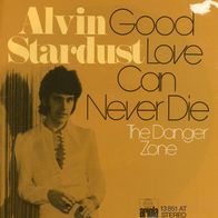 7 Vinyl Alvin Stardust / Good Love can never Die