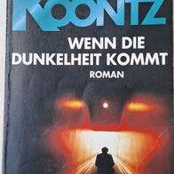 Wenn die Dunkelheit kommt - Horror-Thriller von Dean Koontz -Auflage 1996 ! Gut