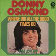 7 Vinyl Donny Osmond / Where did all the good Times go