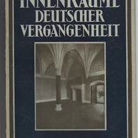 Bildband " Innenräume Deutscher Vergangenheit " von 1925