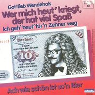 7 Vinyl Gottlieb Wendehals / Wer mich heut kriegt der hat viel Spaß