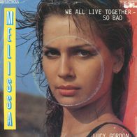7 Vinyl Melissa / We all Live Together so Bad