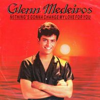 7 Vinyl Glenn Medeiros / Nothing´s gonna change my Love for You