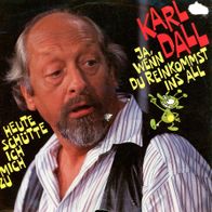 7 Vinyl Karl Dall / Ja wenn du reinkommst ins All