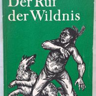 Der Ruf der Wildnis Histor. Abenteuerroman von Jack London aus 1971 DDR Ausga