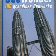 Buch Grohbrüg/ Hagedorn/ von Proeck: Bauwunder: 100 grandiose Bauwerke (gebunden)
