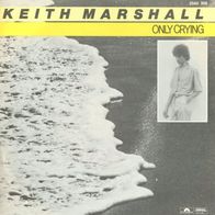 7 Vinyl Keith Marshall / Only Crying