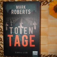 Mark Roberts, Totentage