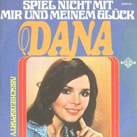 7 Vinyl Dana / Spiel nicht mit mir und meinem Glück