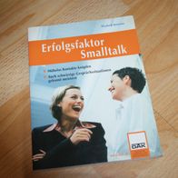 Elisabeth Bonneau: Erfolgsfaktor Smalltalk - Mühelos Kontakte knüpfen. Ratgeber