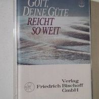 MC Gott, deine Güte reicht so weit - Sammlung verschiedener Kirchenmusik