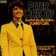 7 Vinyl Peter Orloff / Suchst du die Liebe Sunny Girl