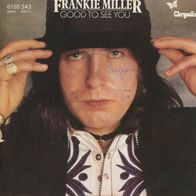 7 Vinyl Frankie Miller / Good to see You