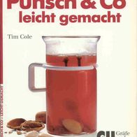 Tim Cole, Punsch & Co. leicht gemacht - Rezepte für warme Getränke GU