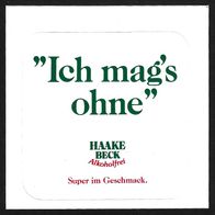 ALT ! Brauerei-Aufkleber "Ich mag´s ohne - Haake-Beck" Brauerei Beck Bremen