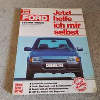 Ford Escort, Orion ----- Jetzt helfe ich mir selbst,