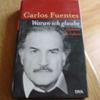 Carlos Fuentes Woran ich glaube Alphabet des Lebens DVA
