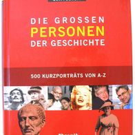 Buch - Die grossen Personen der Geschichte - 500 Kurzporträts von A-Z